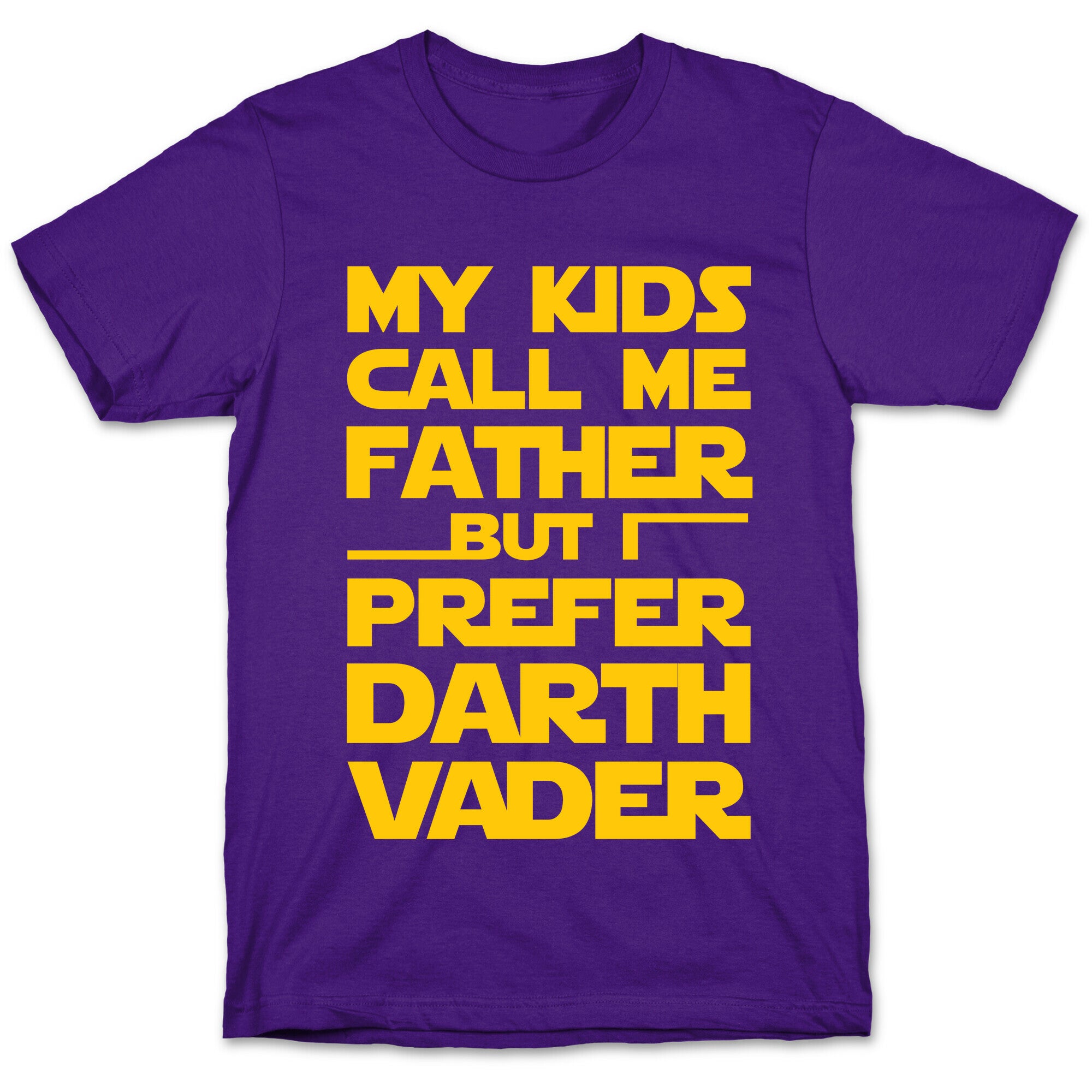 My Kids Call Me Father But I Prefer Darth Vader T-Shirt